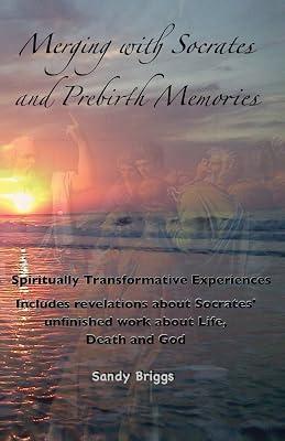 Merging with Socrates and Prebirth Memories by Briggs, Sandy | Paperback | Biography & Autobiography 2