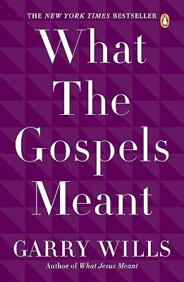 What the Gospels Meant by Garry Wills | Paperback | Religion 2