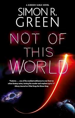 Not of This World: 4 (A Gideon Sable novel) by Green, Simon R. | Hardcover | Fantasy 2
