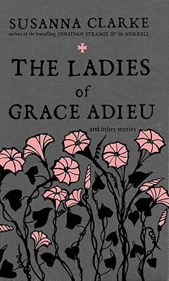 The Ladies of Grace Adieu and Other Stories by Clarke, Susanna | Hardcover | Fiction 2