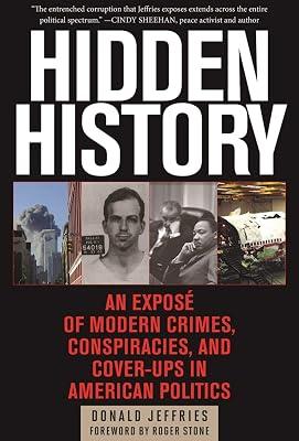 Hidden History: An Exposé of Modern Crimes, Conspiracies, and Cover-Ups in American Politics by Jeffries, Donald | Paperback | Political Science 2