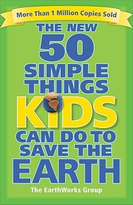 The New 50 Simple Things Kids Can Do to Save the Earth by Earth Works Group (U. S.) | Paperback | Nature 2