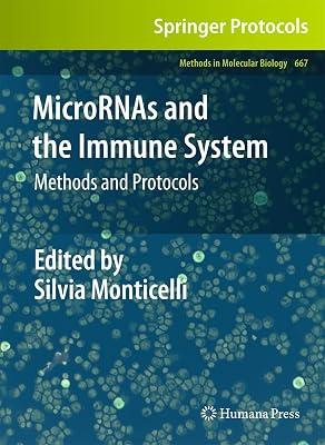 MicroRNAs and the Immune System: Methods and Protocols: 667 (Methods in Molecular Biology) | Hardcover | Immunology 2
