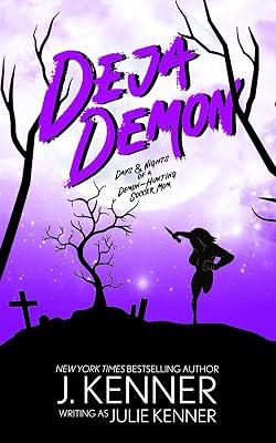 Deja Demon: Days and Nights of a Demon-Hunting Soccer Mom: 4 by Kenner, Julie | Paperback | Fiction 2