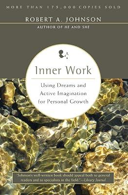 Inner Work: Using Dreams and Active Imagination for Personal Growth by Johnson, Robert A. | Paperback | Body 2