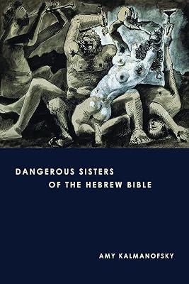 Dangerous Sisters of the Hebrew Bible by Kalmanofsky, Amy | Paperback | Religion 2