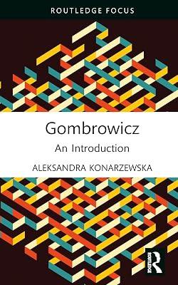 Gombrowicz: An Introduction (Routledge Histories of Central and Eastern Europe) by Konarzewska, Aleksandra | Hardcover | Regional 2