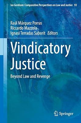 Vindicatory Justice: Beyond Law and Revenge: 93 (Ius Gentium: Comparative Perspectives on Law and Justice, 93) | Hardcover | Law 2