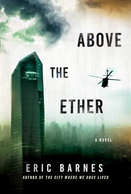 Above the Ether: A Novel by Barnes, Eric | Hardcover | Fiction 2