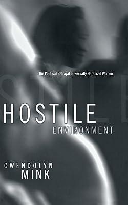 Hostile Environment: The Political Betrayal of Sexually Harassed Women by Mink, Gwendolyn | Hardcover | Social Science 2