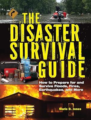 The Disaster Survival Guide: How to Prepare For and Survive Floods, Fires, Earthquakes and More by Jones, Marie D. | Paperback | Reference 2