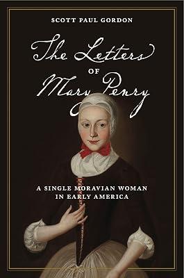 The Letters of Mary Penry: A Single Moravian Woman in Early America: 4 (Pietist, Moravian, and Anabaptist Studies) | Hardcover | Diaries 2