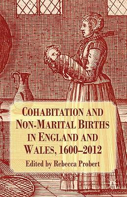 Cohabitation and Non-Marital Births in England and Wales, 1600-2012 by UNKNOWN | Paperback | History: Earliest Times To Present Day 2