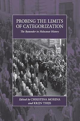 Probing the Limits of Categorization: The Bystander in Holocaust History: 27 (War and Genocide) | Library | European History 2
