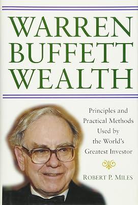 Warren Buffett Wealth: Principles and Practical Methods Used by the World′s Greatest Investor by Miles, Robert P. | Hardcover | Finance & Accounting 2