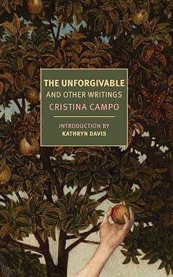 The Unforgivable: And Other Writings (New York Review Books Classics) by Campo, Cristina | Paperback | Literary Collections 2