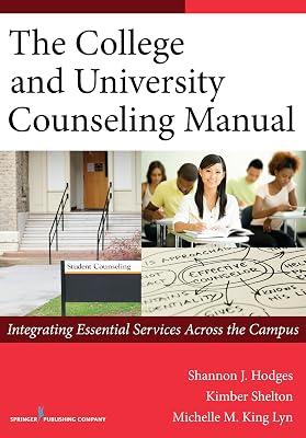 The College and University Counseling Manual: Integrating Essential Services Across the Campus by Lyn, Michelle; Shelton, Kimber; Hodges, Shannon | Paperback | Higher & Further Education 2