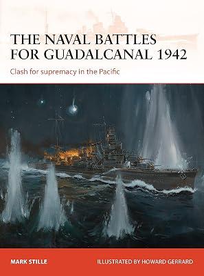 The naval battles for Guadalcanal 1942: Clash for supremacy in the Pacific: 255 (Campaign) by Stille, Mark | Paperback | History 2