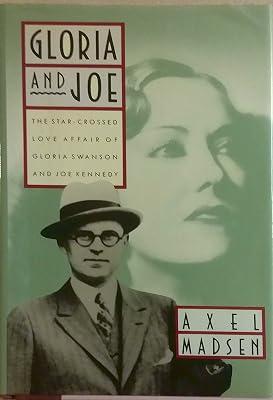 Gloria and Joe: The Star-Crossed Love Affair of Gloria Swanson and Joe Kennedy by Madsen, Axel | Hardcover 2