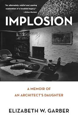 Implosion: Memoir of an Architect's Daughter by Garber, Elizabeth W. | Paperback | Biography & Autobiography 2