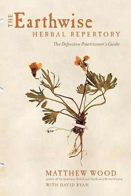 The Earthwise Herbal Repertory: The Definitive Practitioner's Guide by Wood, Matthew | Paperback | Health & Fitness 2