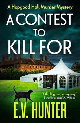 A Contest To Kill For: A page-turning cozy murder mystery from E.V. Hunter (The Hopgood Hall Murder Mysteries, 2) by Hunter, E.V. | Hardcover | Crime & Mystery 2