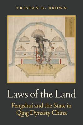 Laws of the Land: Fengshui and the State in Qing Dynasty China by Brown, Tristan G. | Hardcover | History 2