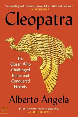 Cleopatra: The Queen Who Challenged Rome and Conquered Eternity by Angela, Alberto | Paperback | History 2