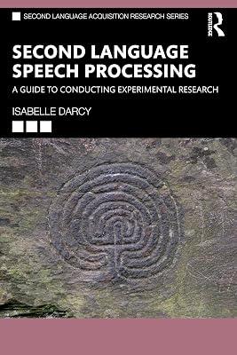 Second Language Speech Processing: A Guide to Conducting Experimental Research (Second Language Acquisition Research) by Darcy, Isabelle | Paperback | Language Arts & Disciplines 2
