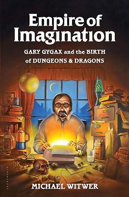 Empire of Imagination: Gary Gygax and the Birth of Dungeons & Dragons by Witwer, Michael | Hardcover | Biography & Autobiography 2