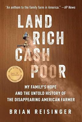 Land Rich, Cash Poor: My Family's Hope and the Untold History of the Disappearing American Farmer by Reisinger, Brian | Hardcover | Social Science 2