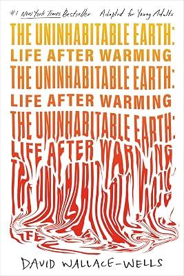 The Uninhabitable Earth Adapted for Young Adults: Life After Warming by Wallace-Wells, David | Paperback | Young Adult Nonfiction 2