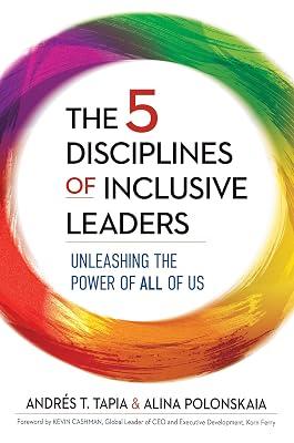 The 5 Disciplines of Inclusive Leaders: Unleashing the Power of All of Us: 1 (The Five Inclusive Disciplines Series) by Polonskaia, Alina; Tapia, Andrés | Hardcover | Business & Economics 2