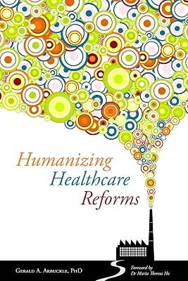 HUMANIZING HEALTHCARE REFORMS by Arbuckle, Gerald A. | Paperback | Medical Ethics & Professional Conduct 2
