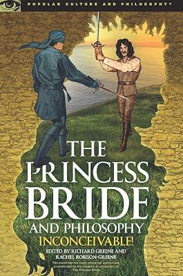 The Princess Bride and Philosophy: Inconceivable!: 98 (Popular Culture and Philosophy, 98) | Paperback | Philosophy 2