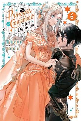 The Princess of Convenient Plot Devices, Vol. 6 (light novel): Volume 6 by Mamecyoro, Mamecyoro; Moon, Sarah; Fuji, Mitsuya | Paperback | Fantasy Romance 2