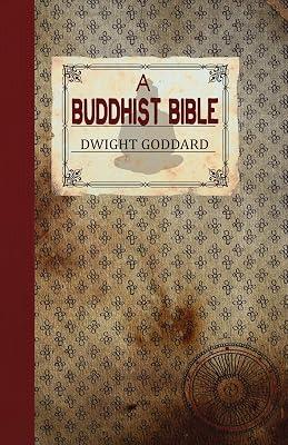 A Buddhist Bible by Goddard, Dwight | Paperback | Zen Buddhism 2