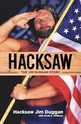 Hacksaw: The Jim Duggan Story by Williams, Scott; Duggan, Hacksaw Jim | Hardcover | Biography: Sport 2