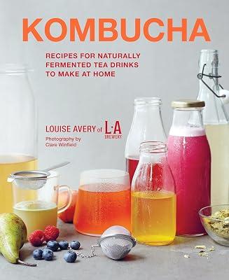 Kombucha: Recipes for Naturally Fermented Tea Drinks to Make at Home by Avery, Louise | Hardcover | Cooking 2