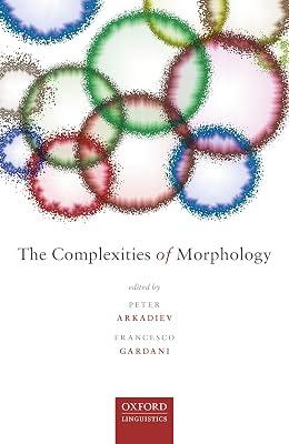 The Complexities of Morphology by GARDANI ARKADIEV | Hardcover | Grammar 2