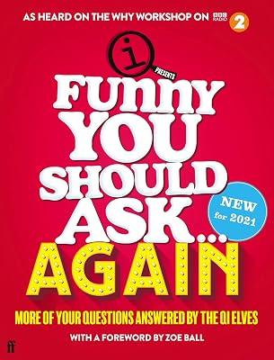 Funny You Should Ask . . . Again: More of Your Questions Answered by the QI Elves | Hardcover | Humor 2