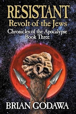 Resistant: Revolt of the Jews: 3 (Chronicles of the Apocalypse) by Godawa, Brian | Paperback | Religious & Spiritual Fiction 2