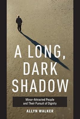 A Long, Dark Shadow: Minor-Attracted People and Their Pursuit of Dignity by Walker, Allyn | Paperback | Crime & Criminology 2