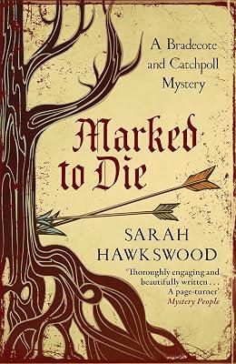 Marked to Die: The intriguing mediaeval mystery series (Bradecote & Catchpoll) by Hawkswood, Sarah | Paperback | Historical Mysteries 2