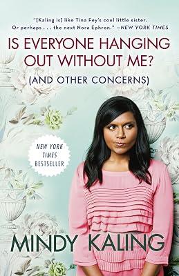 Is Everyone Hanging Out Without Me? (and Other Concerns) by Kaling, Mindy | Paperback | Humor 2