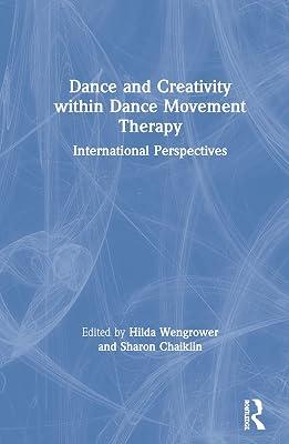 Dance and Creativity within Dance Movement Therapy: International Perspectives | Hardcover | Psychotherapy 2
