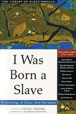 I Was Born a Slave: An Anthology of Classic Slave Narratives: 1772-1849 (Library of Black America): 1 | Paperback | History 2