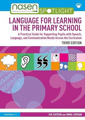 Language for Learning in the Primary School: A Practical Guide for Supporting Pupils with Speech, Language and Communication Needs Across the Curriculum (nasen spotlight) by Hayden, Sue; Jordan, Emma | Paperback | Primary And Middle Schools 2