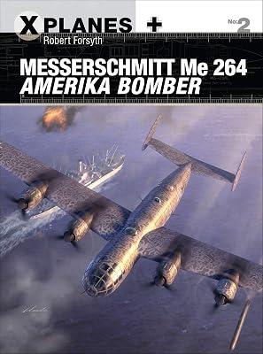Messerschmitt Me 264 Amerika Bomber by Forsyth, Robert | Paperback | European History 2