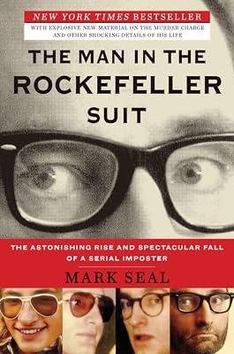 The Man in the Rockefeller Suit: The Astonishing Rise and Spectacular Fall of a Serial Impostor by Seal, Mark | Paperback | Biography & Autobiography 2